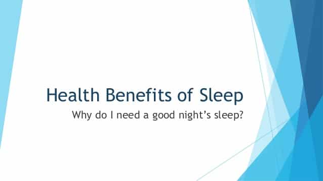 What Are The Health Benefits Of Sleep ?